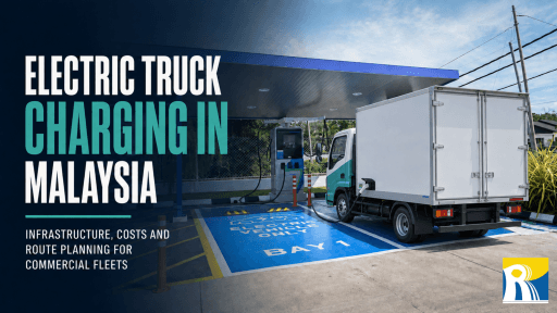 EV Truck Charging Station Malaysia 2026: Where Trucks Charge